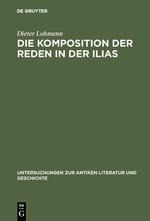 Die Komposition der Reden in der Ilias - Dieter Lohmann