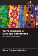 Cover-Bild zum Titel 'Terre indigene e sviluppo sostenibile' von 'Karine Finn Ugeda Sanches'