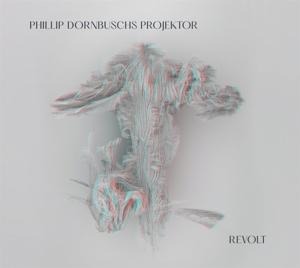 Revolt - Phillip Dornbuschs Projektor