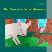 Cover-Bild zum Titel 'Der Hase und das Wildschwein' von 'Xenja Pichler'