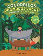Cover-Bild zum Titel 'Crocodiles Everywhere/Cocodrilos por todos lados (Bilingual English-Spanish Edition)' von 'Estelí Meza'