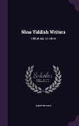 Nine Yiddish Writers: Critical Appreciations - Harry Rogoff