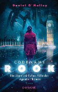 Cover-Bild zum Titel 'Codename Rook - Die übernatürlichen Fälle der Agentin Thomas' von 'Daniel O'Malley'