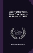 Cover-Bild zum Titel 'History of the United States From Hayes to McKinley, 1877-1896' von ''