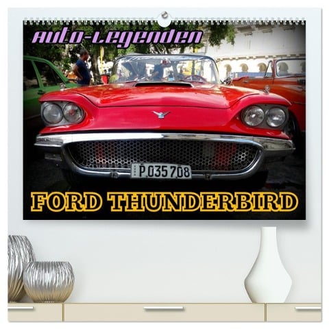 Auto-Legenden: FORD THUNDERBIRD (hochwertiger Premium Wandkalender 2025 DIN A2 quer), Kunstdruck in Hochglanz - Henning von Löwis of Menar