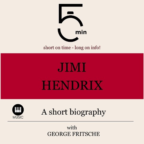 Jimi Hendrix: A short biography - George Fritsche, Minute Biographies, Minutes