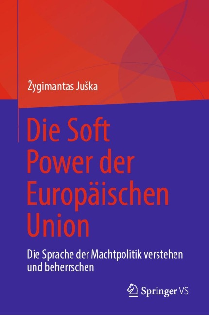 Die Soft Power der Europäischen Union - ¿Ygimantas Ju¿ka