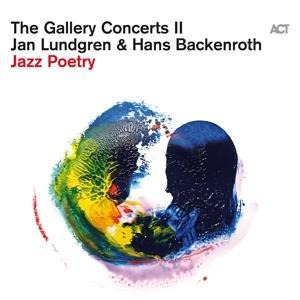 The Gallery Concerts II-Jazz Poetry (Digipak) - Jan/Backenroth Lundgren