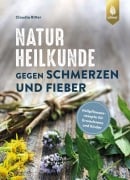 Cover-Bild zum Titel 'Naturheilkunde gegen Schmerzen und Fieber' von 'Claudia Ritter'