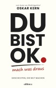 Cover-Bild zum Titel 'Du bist okay. Mach was draus' von 'Oskar Kern'