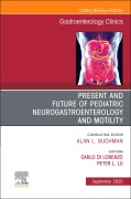 Cover-Bild zum Titel 'Present and Future of Pediatric Neurogastroenterology and Motility, an Issue of Gastroenterology Clinics of North America' von ''