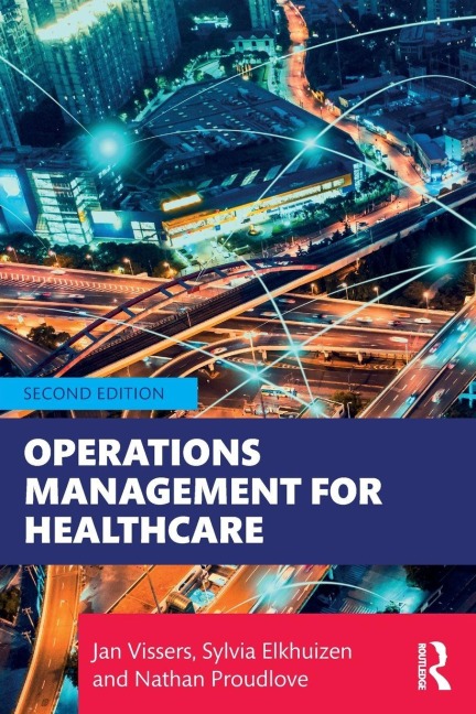 Operations Management for Healthcare - Jan Vissers, Sylvia Elkhuizen, Nathan Proudlove