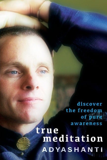 True Meditation - Adyashanti