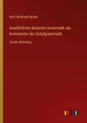 Cover-Bild zum Titel 'Ausführliche deutsche Grammatik als Kommentar der Schulgrammatik' von 'Karl Ferdinand Becker'