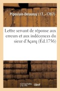 Cover-Bild zum Titel 'Réponse Aux Erreurs Et Indécences Du Sieur d'Açarq, Insérées Dans l'Année Littéraire de M. Fréron' von 'Pipoulain-Delaunay'