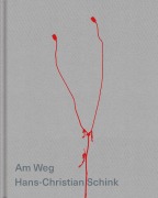Cover-Bild zum Titel 'Hans-Christian Schink | Am Weg' von 'Uwe Kolbe'