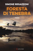 Cover-Bild zum Titel 'Foresta di tenebra' von 'Simone Regazzoni'