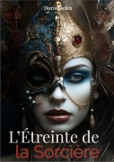 Cover-Bild zum Titel 'L'Étreinte de la Sorcière' von 'Doris Siefen, Doris Siefen'