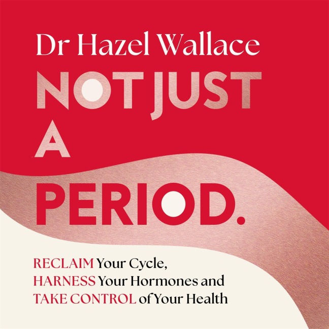 Not Just a Period - Hazel Wallace