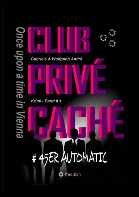 CLUB PRIVÉ CACHÉ - Once upon a time in Vienna - Gabriele André, Wolfgang André