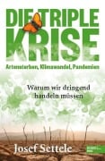 Die Triple-Krise: Artensterben, Klimawandel, Pandemien - Josef Settele