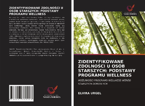 ZIDENTYFIKOWANE ZDOLNO¿CI U OSÓB STARSZYCH: PODSTAWY PROGRAMU WELLNESS - Elvira Urgel