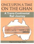 Cover-Bild zum Titel 'Once Upon a Time on the Ghan' von 'Raymond Boyd Dunn'