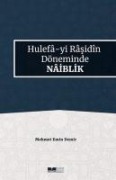 Hulefa-yi Rasidin Döneminde Naiblik - Mehmet Emin Demir
