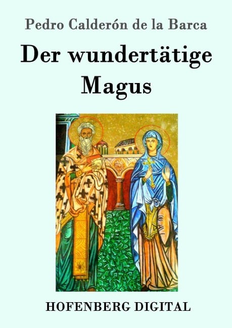 Der wundertätige Magus - Pedro Calderón De La Barca