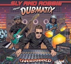 Overdubbed - Sly & Robbie Meet Dubmatix