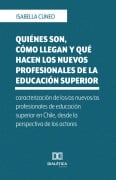 Quiénes son, cómo llegan y qué hacen los nuevos profesionales de la educación superior - Isabella Cuneo