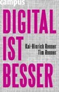 Cover-Bild zum Titel 'DIGITAL IST BESSER' von 'Kai-Hinrich Renner, Tim Renner'
