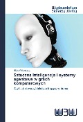 Sztuczna inteligencja i systemy agentowe w grach komputerowych - Micha¿ Wrzeszcz