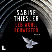Cover-Bild zum Titel 'Leb wohl, Schwester' von 'Sabine Thiesler'