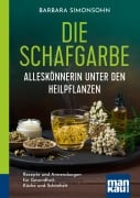 Cover-Bild zum Titel 'Die Schafgarbe - Alleskönnerin unter den Heilpflanzen' von 'Barbara Simonsohn'