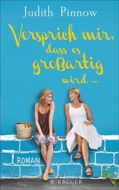 Versprich mir, dass es großartig wird - Judith Pinnow