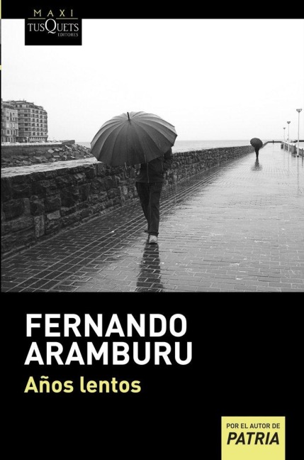 Años lentos - Fernando Aramburu