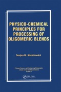 Cover-Bild zum Titel 'Physico-Chemical Principles for Processing of Oligomeric Blends' von 'Semjon M Mezhikouski'