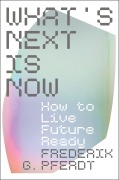 Cover-Bild zum Titel 'What's Next Is Now' von 'Frederik Pferdt'