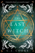 Cover-Bild zum Titel 'The Last Witch' von 'C. J. Cooke'