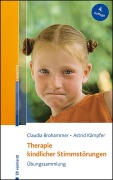 Cover-Bild zum Titel 'Therapie kindlicher Stimmstörungen' von 'Claudia Brohammer, Astrid Kämpfer'