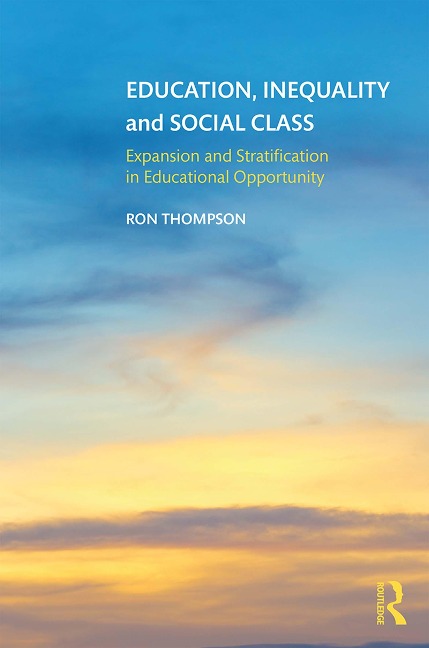 Education, Inequality and Social Class - Ron Thompson