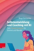 Cover-Bild zum Titel 'Selbstentwicklung und Coaching mit KI: Dein Prompt-Kompass für Klarheit und Wandel' von 'Birgit Permantier'