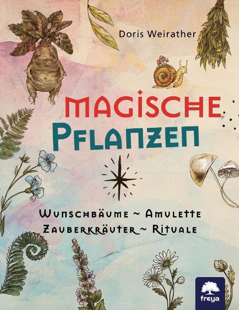 Magische Pflanzen - Doris Weirather