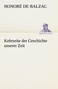 Kehrseite der Geschichte unserer Zeit - Honoré de Balzac