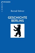 Cover-Bild zum Titel 'Geschichte Berlins' von 'Bernd Stöver'