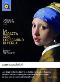 La ragazza con l'orecchino di perla letto da Isabella Ragonese. Audiolibro. CD Audio formato MP3 - Tracy Chevalier