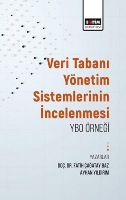 Veritabani Yönetim Sistemlerinin Incelenmesi - Fatih cagatay Baz, Ayhan Yildirim