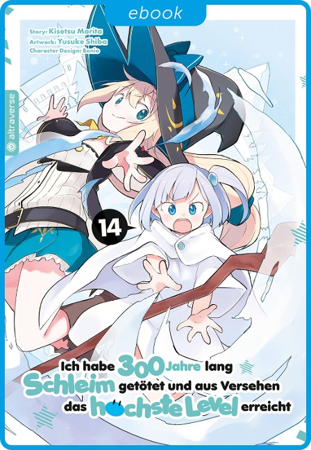 Ich habe 300 Jahre lang Schleim getötet und aus Versehen das höchste Level erreicht 14 - Kisetsu Morita, Yuskue Shiba, Benio