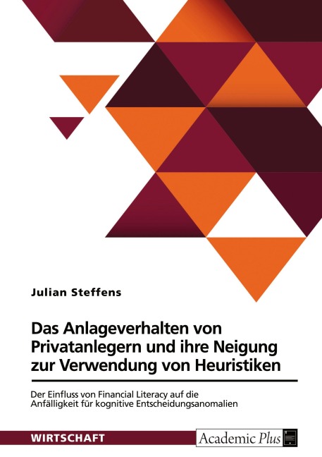 Das Anlageverhalten von Privatanlegern und ihre Neigung zur Verwendung von Heuristiken - Julian Steffens